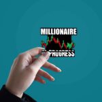 Millionaire In Progress Sticker