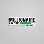 Millionaire Loading Witty Stickers