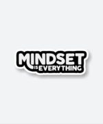 Mindset Is Everything Sticker