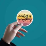 Mindset Is Everything Sticker