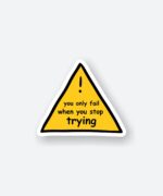 Motivational Caution Sticker