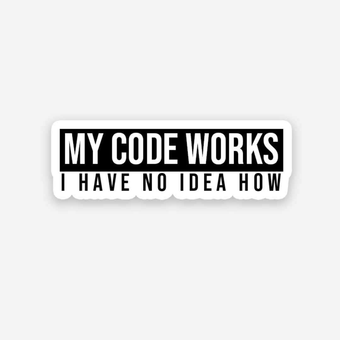 My Code Works Sticker