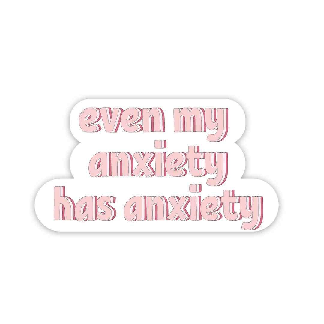 My Anxiety Has Anxiety Sticker