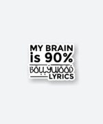 My Brain Is 90 Bollywood Lyrics Sticker
