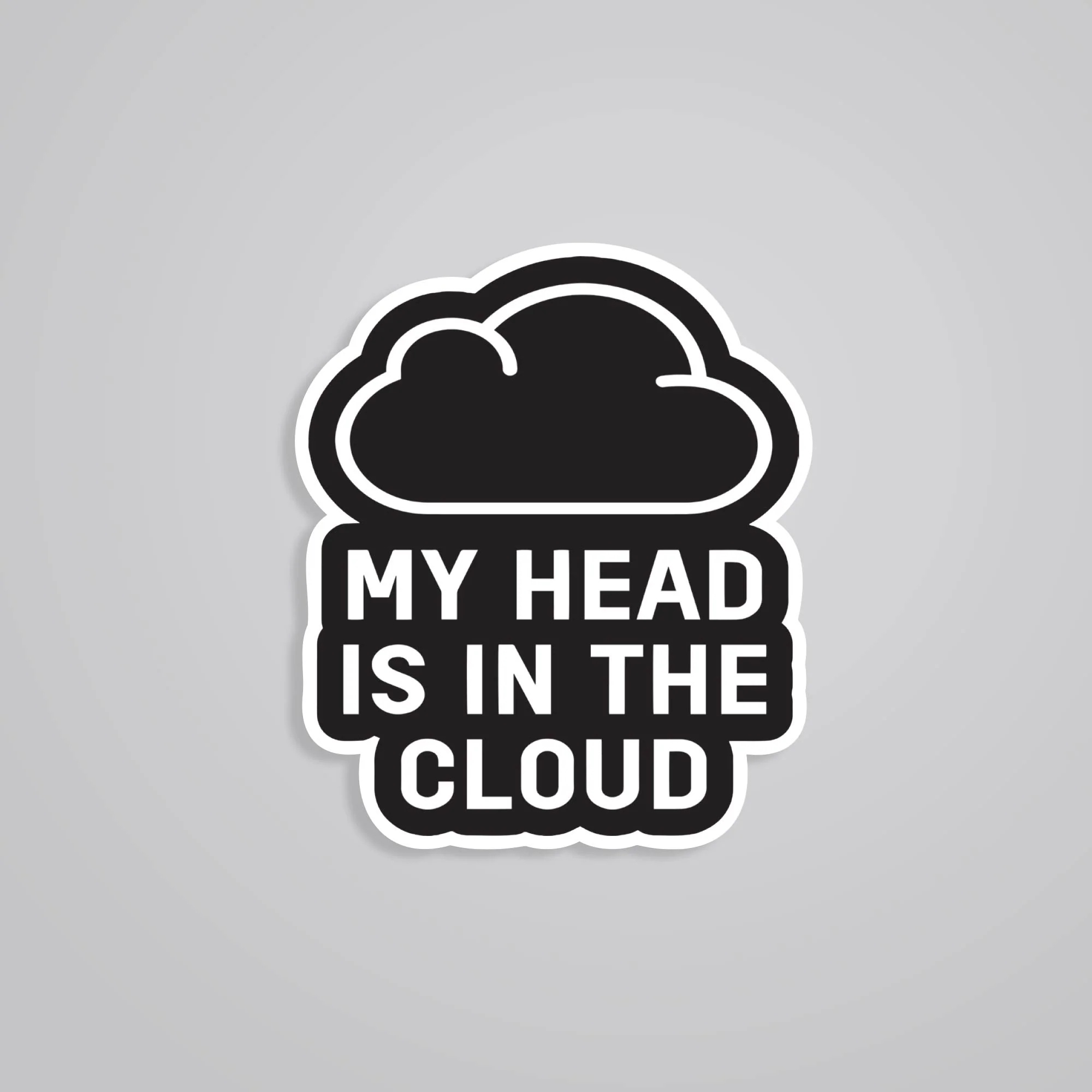 My Head Is In The CLOUD Witty Stickers My Head Is In The CLOUD Witty Stickers