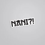 Nani Anime Stickers