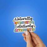 Naturally Introverted Selectively Extroverted Sticker