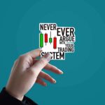 Never Ever Argue Sticker