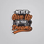 Never Give Up Motivational Stickers