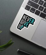 Never Give Up Sticker