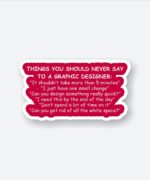 Never Say To A Graphic Designer