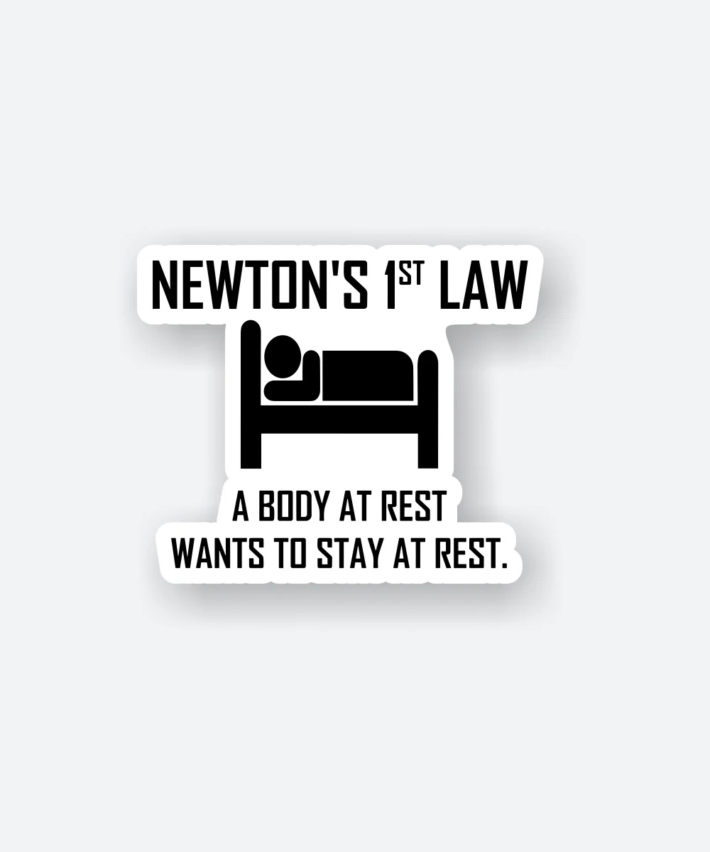 Newtons First Law Funny Physics Sticker