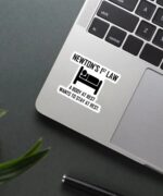 Newtons First Law Funny Physics Sticker