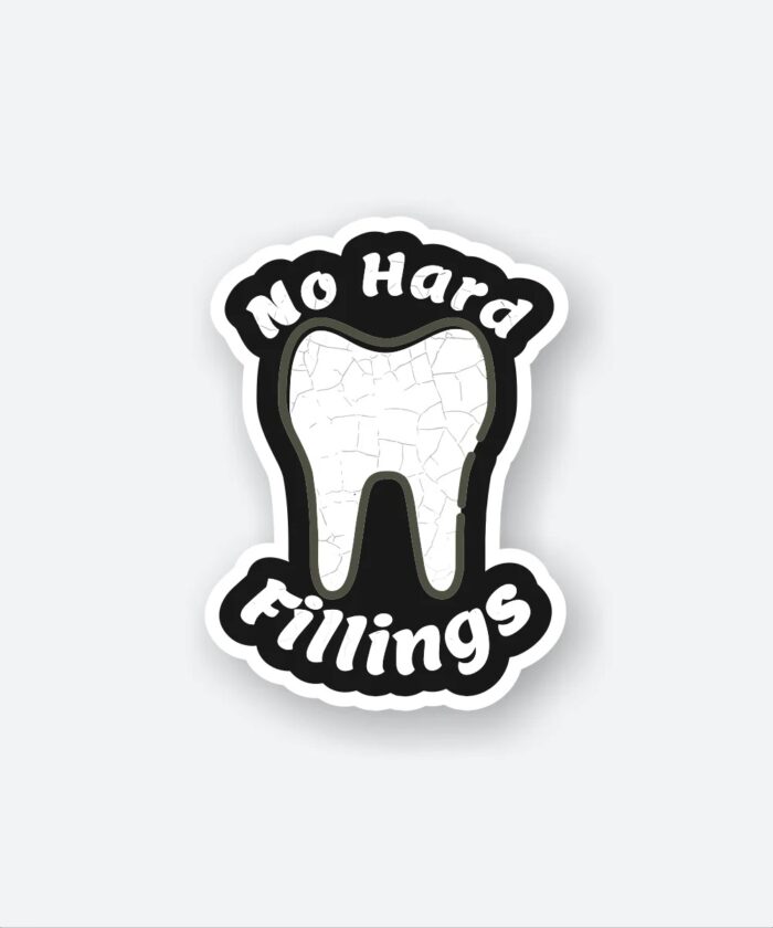 No Hard Fillings Sticker