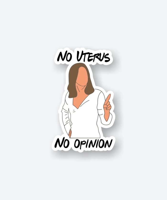 No Uterus No Opinion Sticker