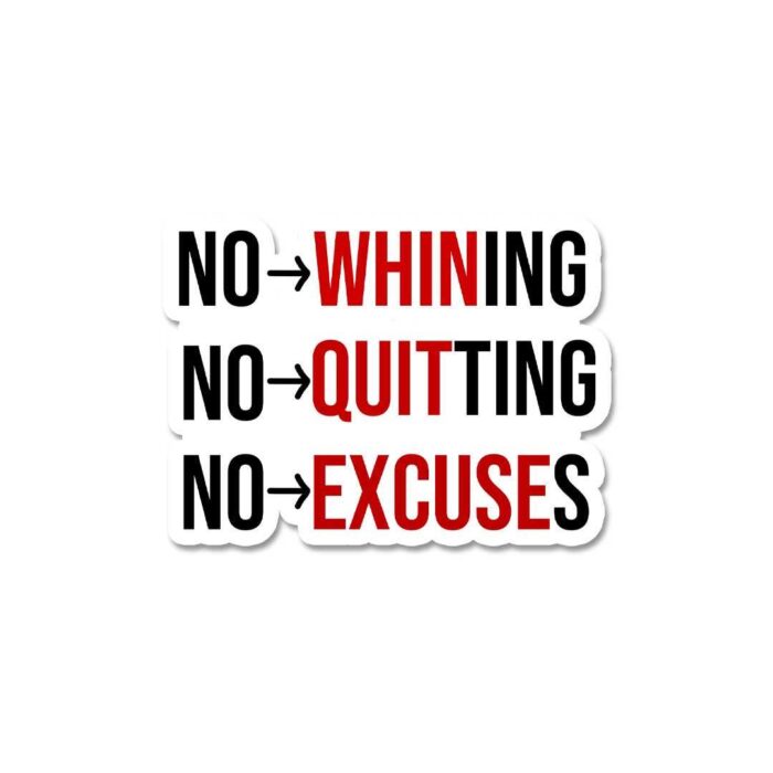 No Whining No Quiting Sticker