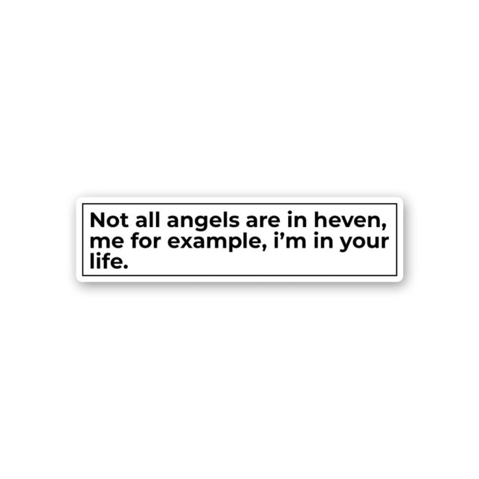 Not All Angels Are In Heaven Sticker