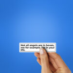 Not All Angels Are In Heaven Sticker