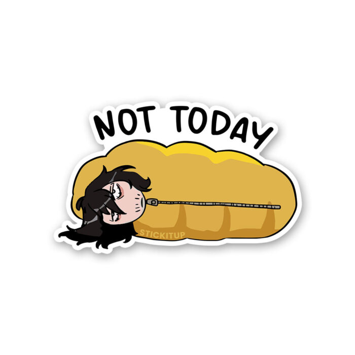 Not Today Sticker