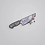 Not Your Babe Witty Stickers