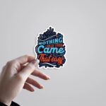 Nothing Great Ever Came That Easy Motivational Stickers