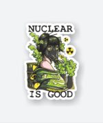 Nuclear Is Good Sticker
