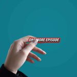 One More Episode Sticker