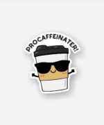 Procaffeinater Coffee Sticker