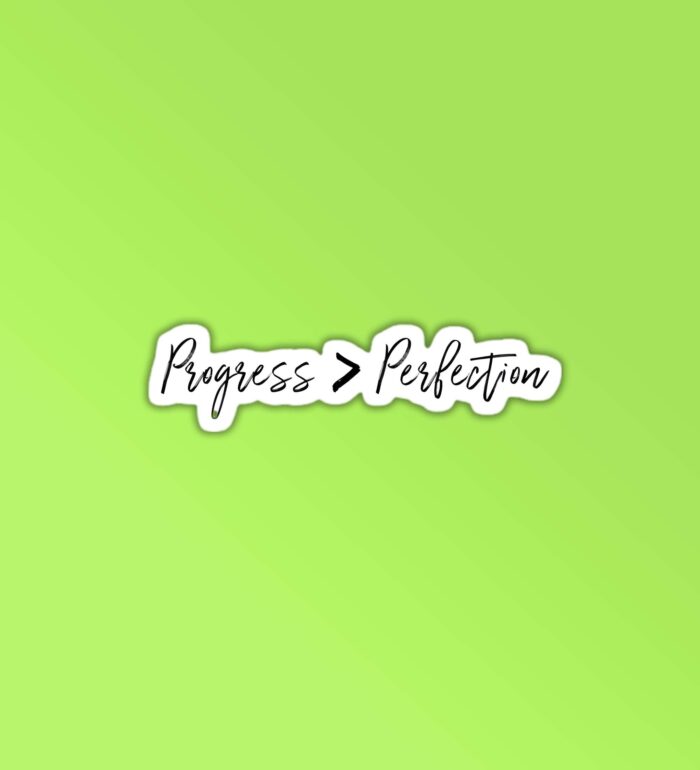 Progress   Perfection