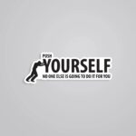 Push Yourself Motivational Stickers