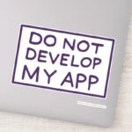 RICK AND MORTY™ DO NOT DEVELOP MY APP STICKER