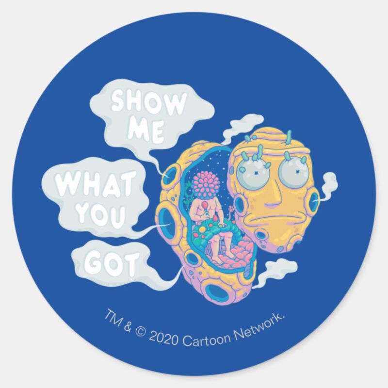RICK AND MORTY™ SHOW ME WHAT YOU GOT CLASSIC ROUND STICKER