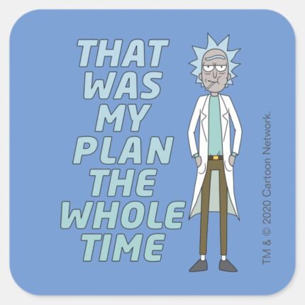 RICK AND MORTY™ That Was My Plan The Whole Time Square Sticker