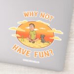 RICK AND MORTY™ Why Not Have Fun Sticker