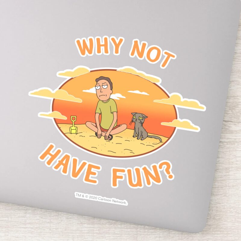 RICK AND MORTY™ Why Not Have Fun Sticker
