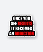 Results Become Addiction