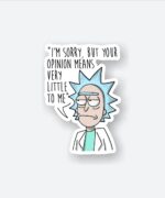 Rick Opinion Does Not Matter Sticker