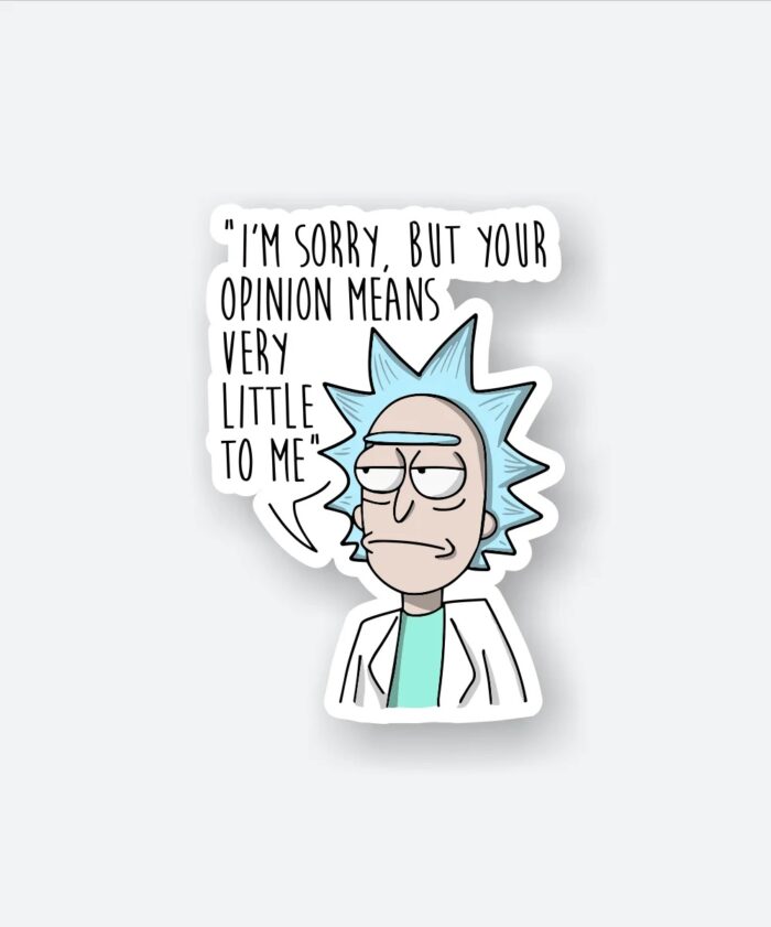 Rick Opinion Does Not Matter Sticker