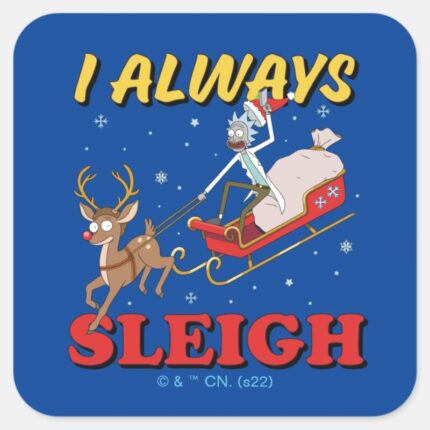 Rick And Morty I Always Sleigh Square Sticker