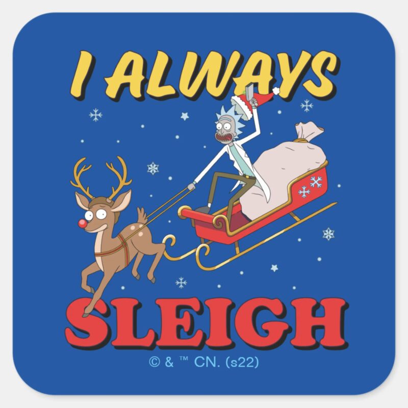Rick And Morty I Always Sleigh Square Sticker