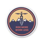 Ride More Work Less Sticker