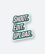 SHOOT EDIT UPLOAD Sticker
