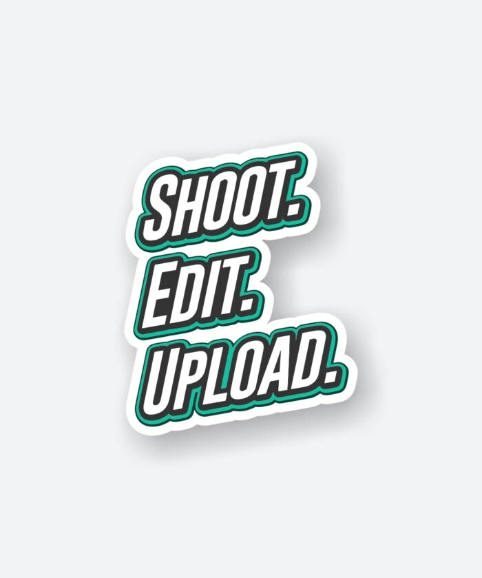 SHOOT EDIT UPLOAD Sticker