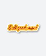 Sall Good Man Sticker