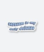 Sarcasm Is My Only Defence Sticker