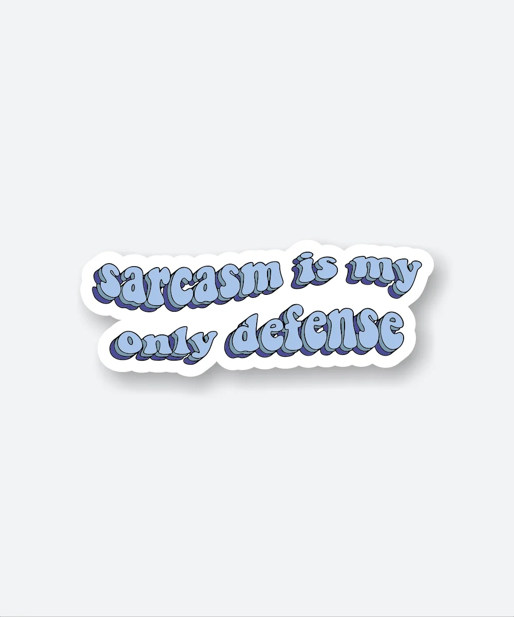 Sarcasm Is My Only Defence Sticker