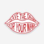 Save The Drama Sticker