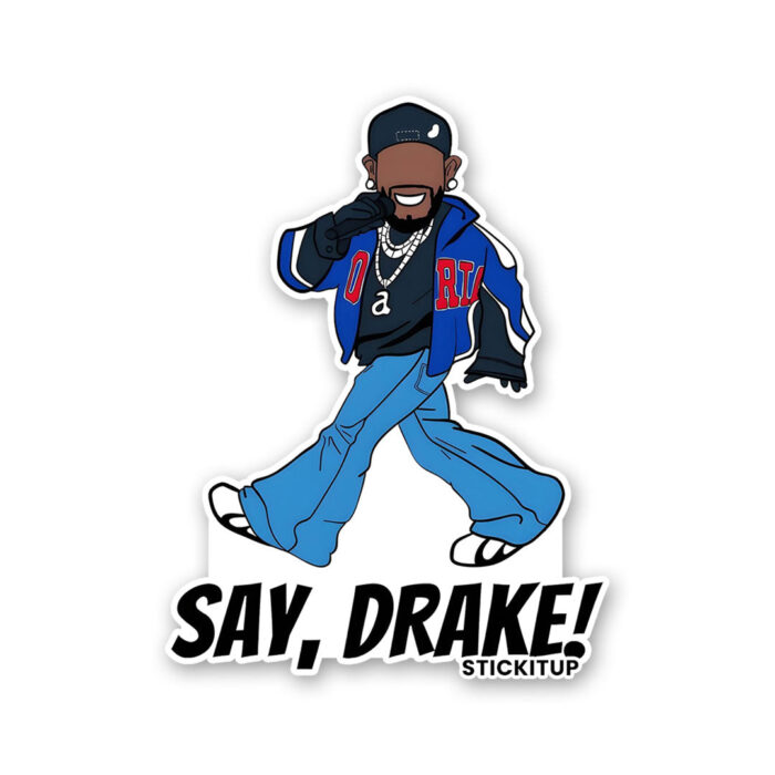 Say Drake Sticker