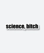 Science Bitch Sticker