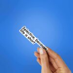 Selective Because Life Is Short Sticker